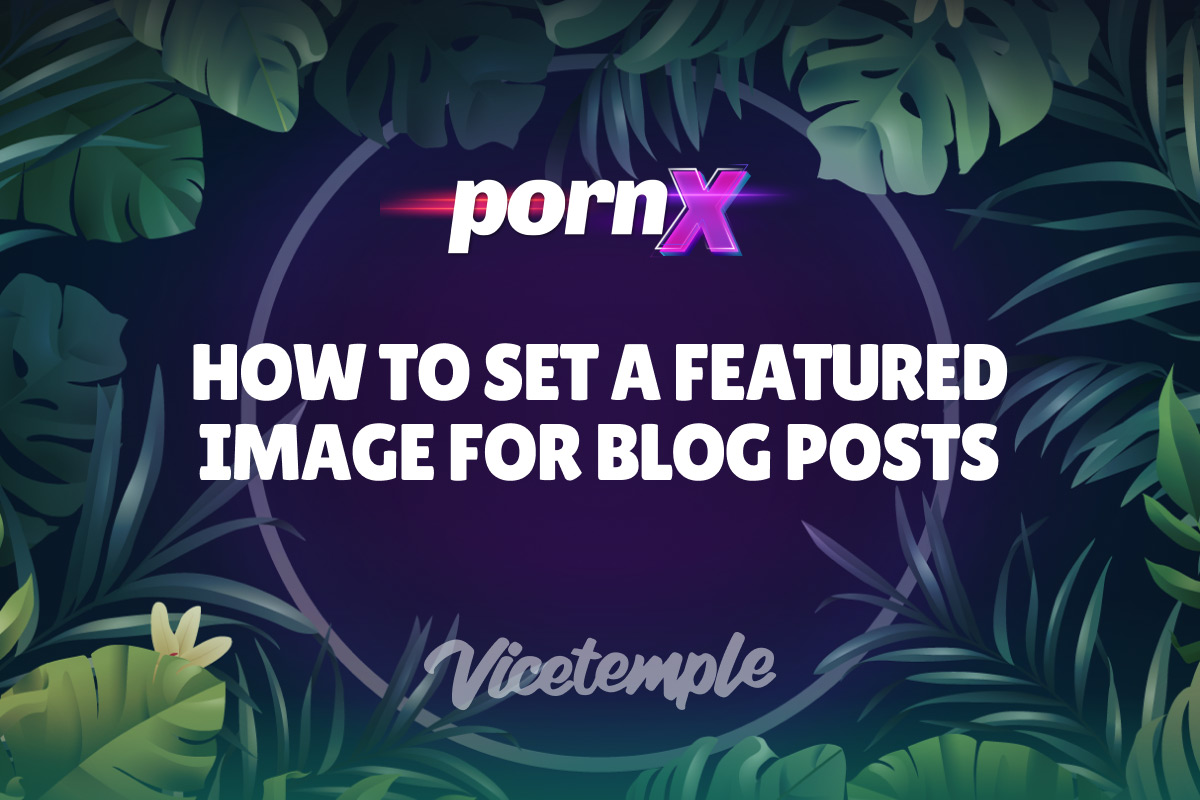 How To Set A Featured Image For Blog Posts Pornx Vicetemple